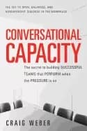 conversational capacity the secret to building successful teams that perfor