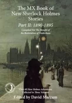 The Mx Book of New Sherlock Holmes Stories Part II 1890 to 1895 by David Marcum