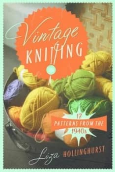Vintage Knitting by Liza Hollinghurst Hardback