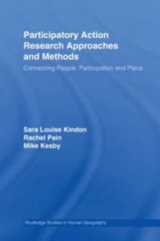 Participatory Action Research Approches and Methods by Sara Kindon Hardback