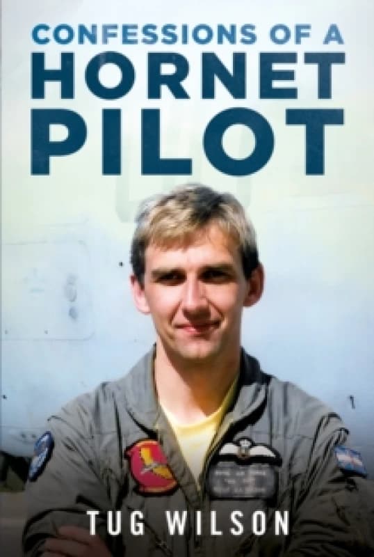 Confessions of a Hornet Pilot : Flying the F-18 on Exchange with the US Marine Corps Hardback