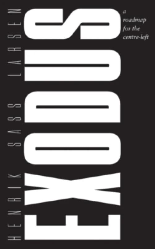 Exodus : a roadmap for the centre-left Paperback / softback