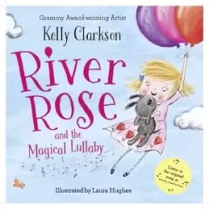 River Rose and the magical lullaby by Kelly Clarkson