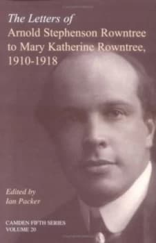 The Letters of Arnold Stephenson Rowntree to Mary Katherine Rowntree by Ian Packer Hardback