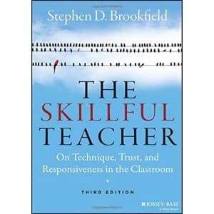 The Skillful Teacher On Technique, Trust, and Responsiveness in the Classroom Hardback 2015