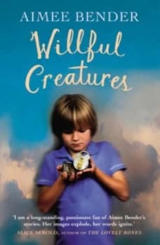 Willful Creatures by Aimee Bender Book