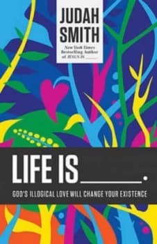 Life Is -- by Judah Smith Paperback