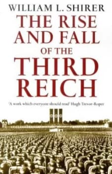 The Rise and Fall of the Third Reich by William L Shirer Paperback