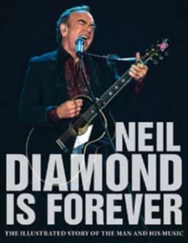 Neil Diamond Is Forever by Jon Bream Book