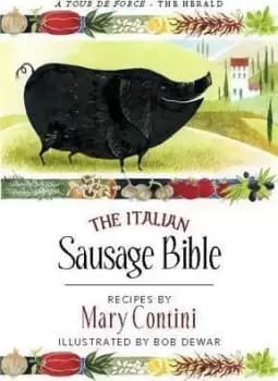 The Italian Sausage Bible by Mary Contini