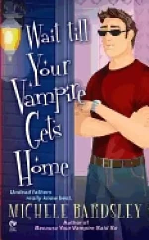 wait till your vampire gets home