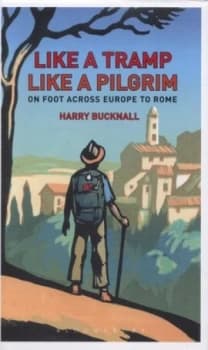 Like a Tramp like a Pilgrim by Harry Bucknall Hardback