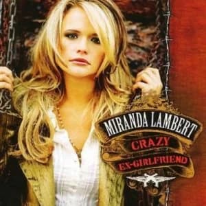 Crazy Ex-girlfriend by Miranda Lambert CD Album