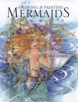 Drawing and Painting Mermaids by Elaine Hamer Hardback