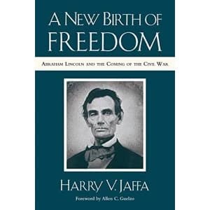 A New Birth of Freedom Abraham Lincoln and the Coming of the Civil War (with New Foreword) Paperback / softback 2018
