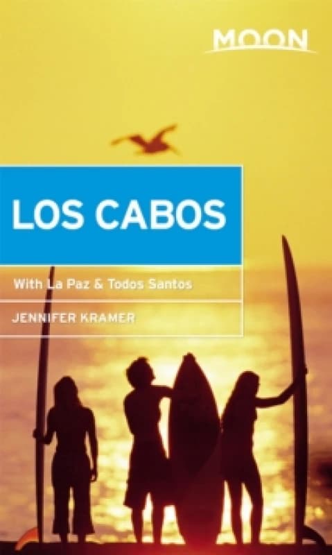 Moon Los Cabos (Eleventh Edition) : Including La Paz & Todos Santos Paperback / softback