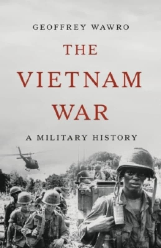 The Vietnam War : A Military History Hardback