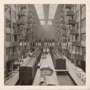 In Our Time by AHI CD Album