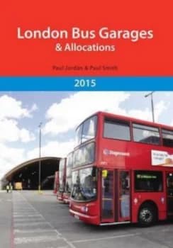 London Bus Garages and Allocations 2015 by Paul Smith Paperback