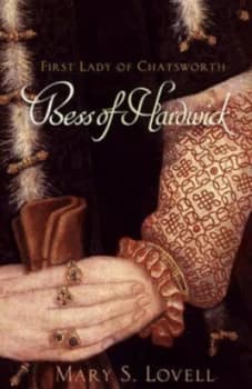 Bess of Hardwick by Mary S. Lovell Hardback