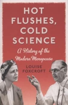 Hot Flushes Cold Science by Louise Foxcroft Paperback