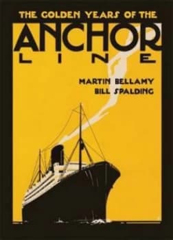 The Golden Years of the Anchor Line by Martin Bellamy Paperback