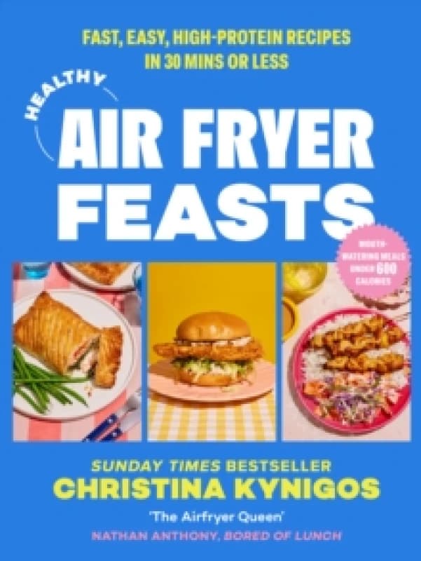 Healthy Air Fryer Feasts. Hardback. By Christina Kynigos Books