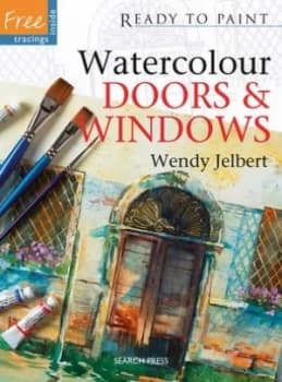 Watercolour Doors and Windows by Wendy Jelbert Paperback
