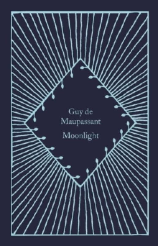 Moonlight. Hardback. By Guy de Maupassant, Guy de Maupassant Books