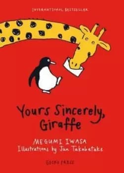 Yours sincerely Giraffe by Megumi Iwasa
