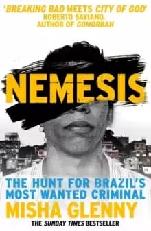 Nemesis : The Hunt for Brazil's Most Wanted Criminal