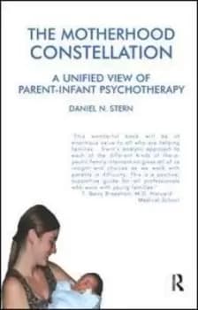 The motherhood constellation by Daniel N Stern