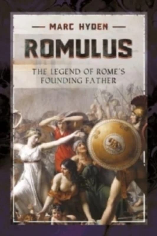 Romulus : The Legend of Rome's Founding Father Paperback / softback