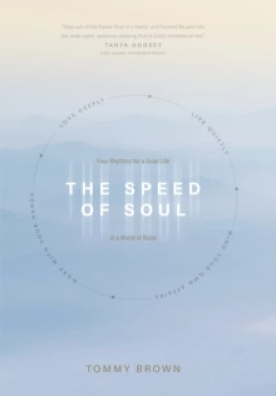 Speed of Soul, The : Four Rhythms for a Quiet Life in a World of Noise Paperback / softback