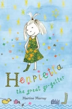 Henrietta the Great Go-Getter by Martine Murray Book
