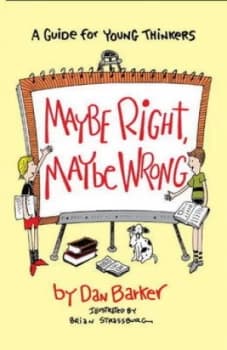 Maybe Right Maybe Wrong by Dan Barker Book