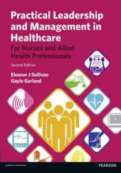 Practical Leadership and Management in Healthcare by Eleanor J Sullivan Paperback