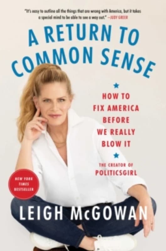 A Return to Common Sense : How to Fix America Before We Really Blow It Paperback / softback