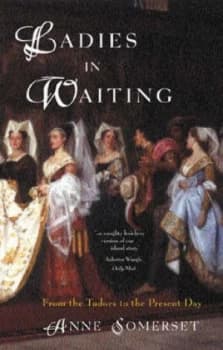 Ladies-in-Waiting by Anne Somerset Paperback