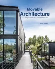 Movable Architecture : A Design Guide to Container Reuse