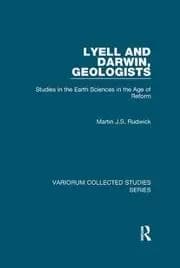 Lyell and Darwin Geologists Studies in the Earth Sciences in the Age of Reform