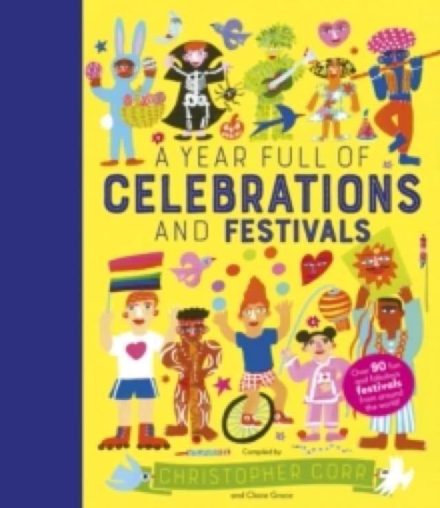 A Year Full of Celebrations and Festivals : Over 90 fun and fabulous festivals from around the world! Volume 6 Hardback