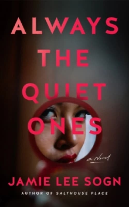 Always the Quiet Ones : A Novel Hardback