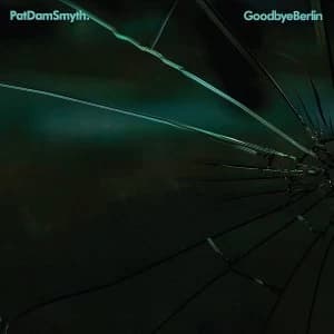 Pat Dam Smyth - Goodbye Berlin Vinyl