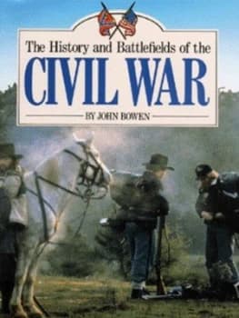 The History and Battlefields of the Civil War by John Bowen Hardback