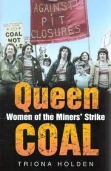 Queen Coal by Triona Holden Hardback