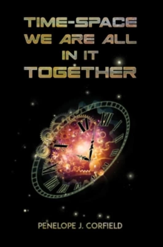 Time-Space. Hardback. By Penelope J Corfield Books