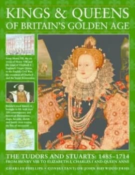 Kings and Queens of Britains Golden Age by Charles Phillips and Charles Phillips Paperback
