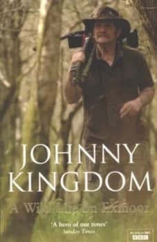 A Wild Life on Exmoor by Johnny Kingdom Paperback