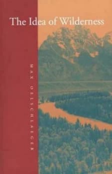 The Idea of Wilderness by Max Oelschlaeger Book